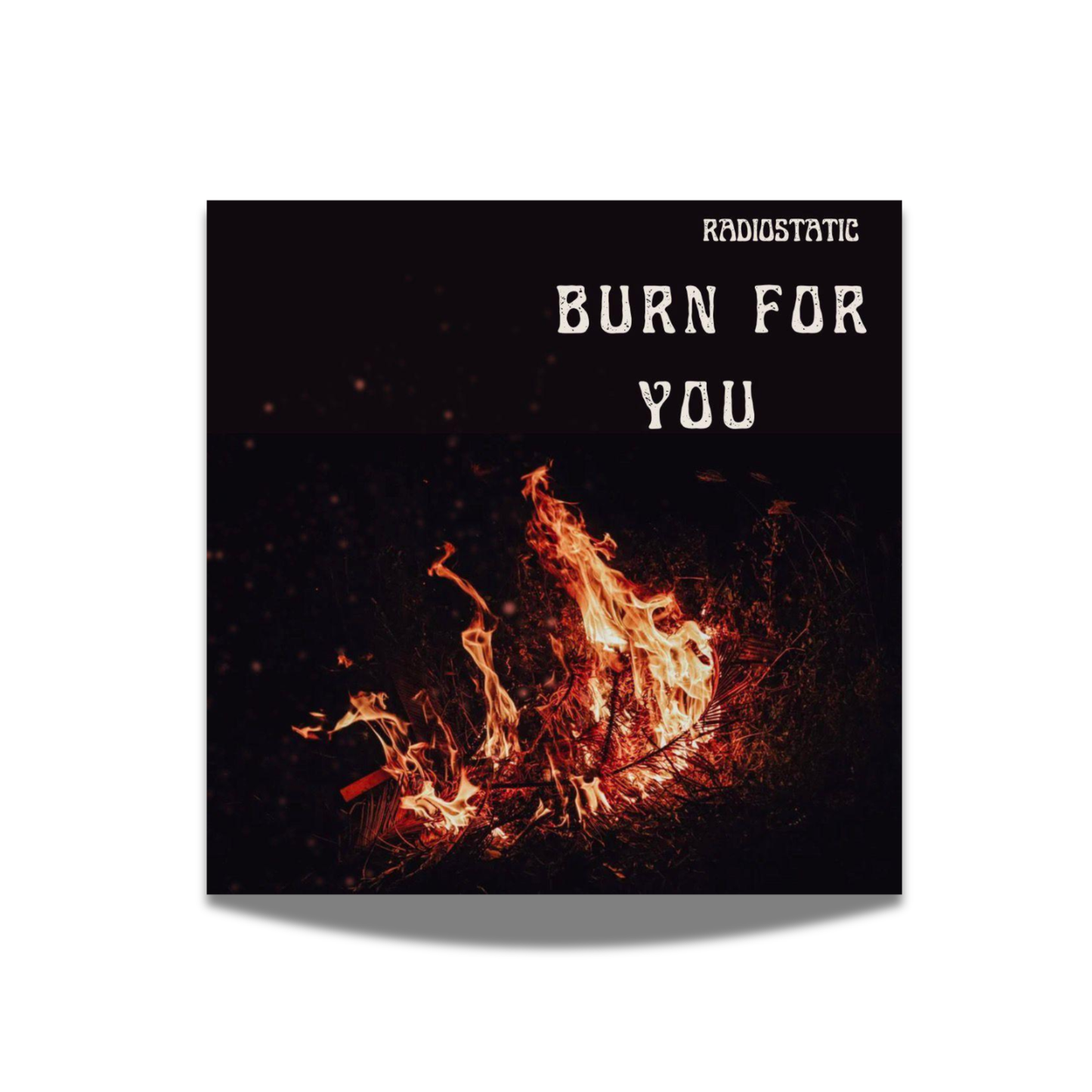 Radiostatic – “Burn For You” Poster (20x20cm Edition)