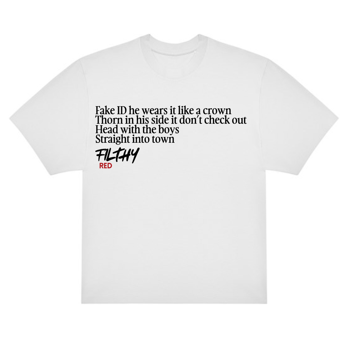 FILTHY RED “Fake ID” Lyric T-Shirt (WHITE EDITION)