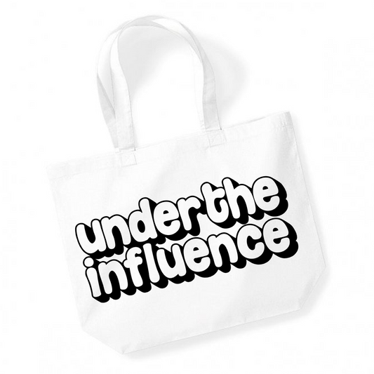 Under The Influence – White Tote Bag (Black Print)